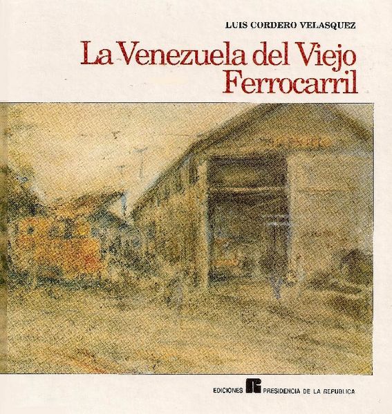 Archivo:La Venezuela del viejo ferrocarril.jpg